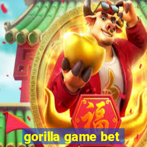 gorilla game bet